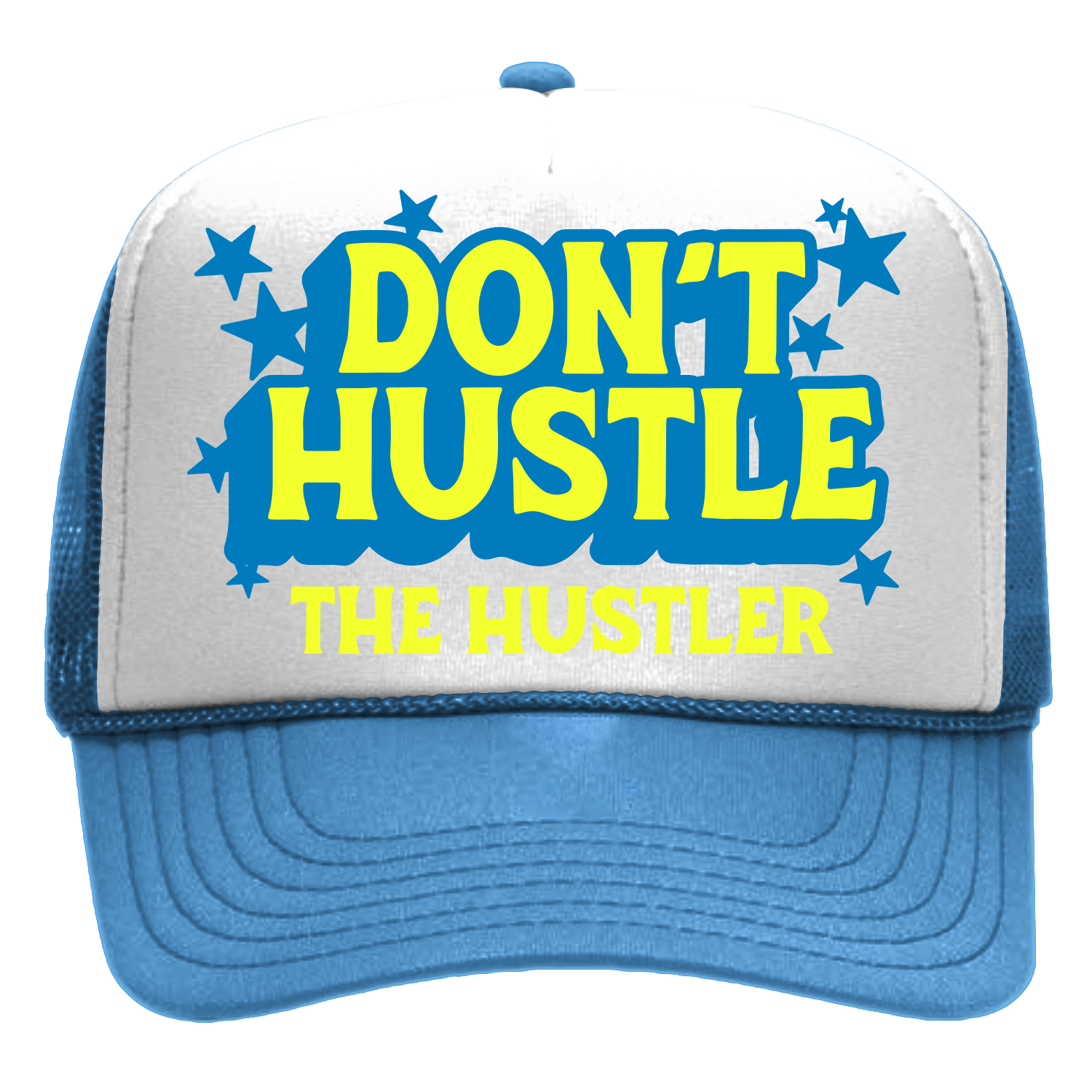 Don't Hustle The Hustler Trucker Hat