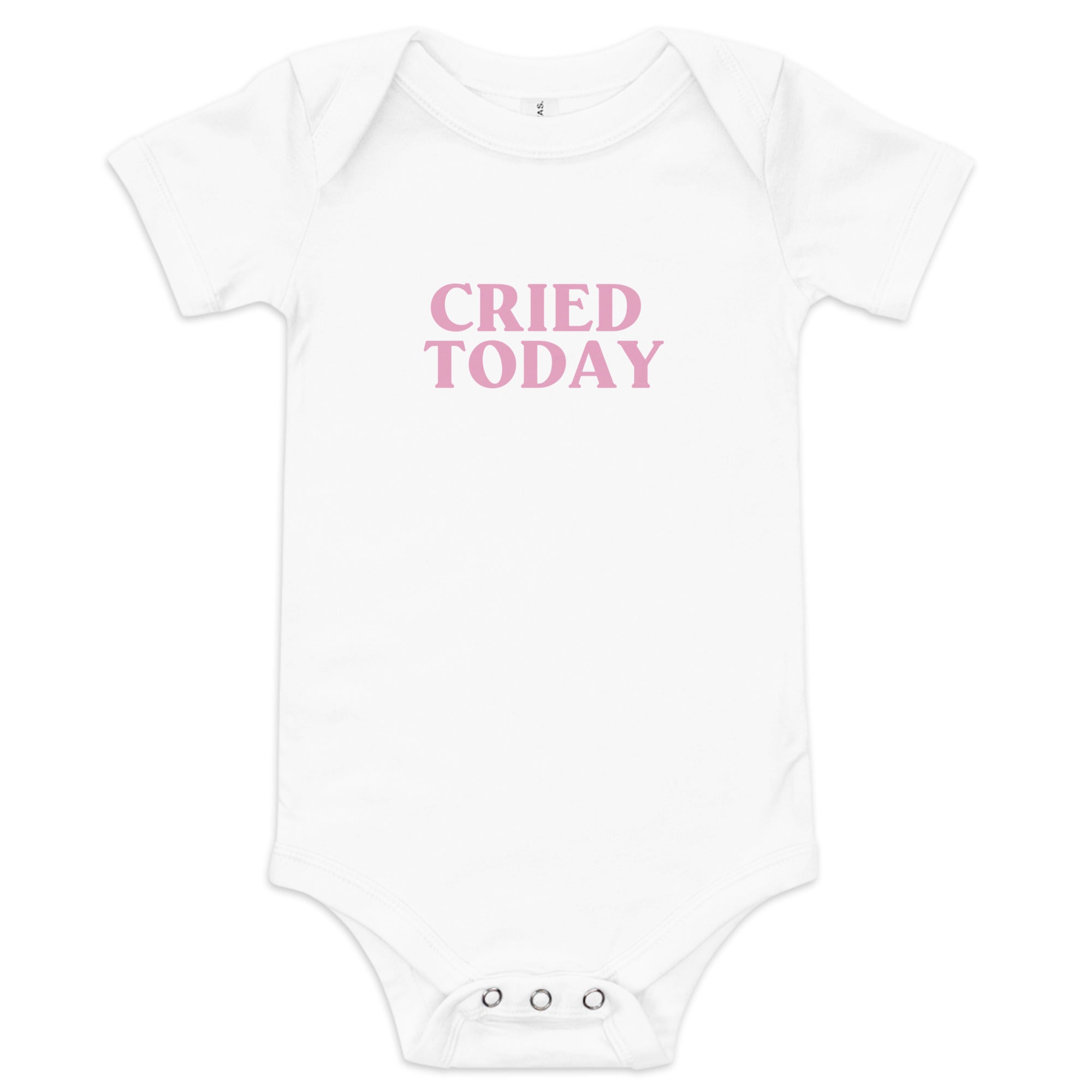 CRIED TODAY PINK LABEL ONESIE
