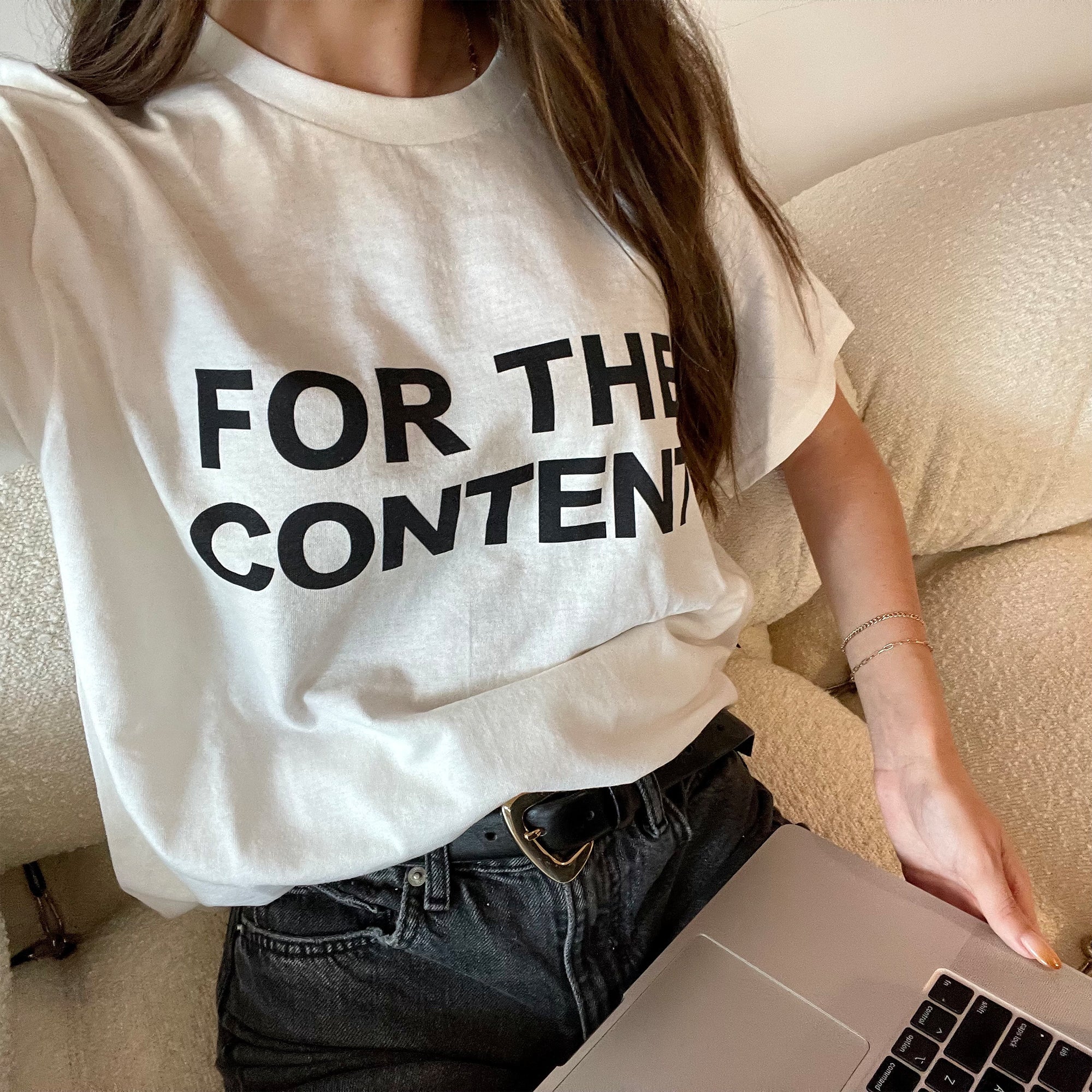 FOR THE CONTENT T-SHIRT
