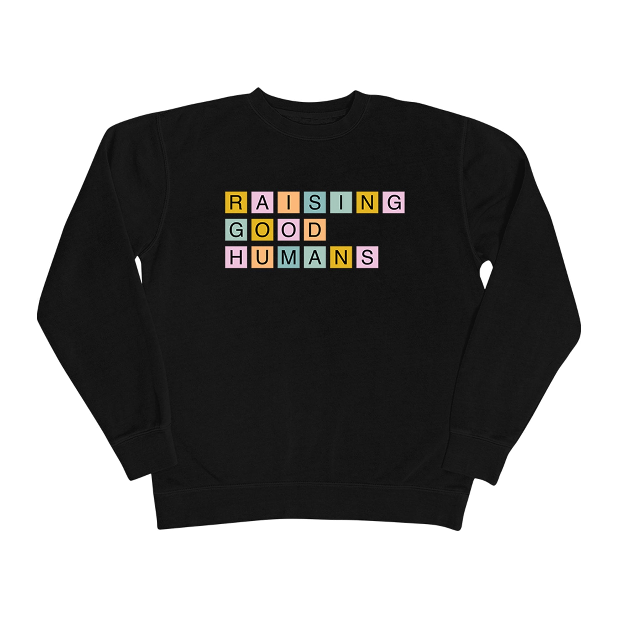Raising Good Humans Black Sweatshirt