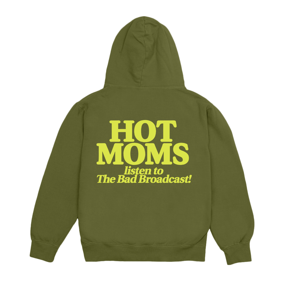 The Bad Broadcast: HOT MOMS ONLY HOODIE
