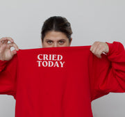 CRIED TODAY RED CREWNECK