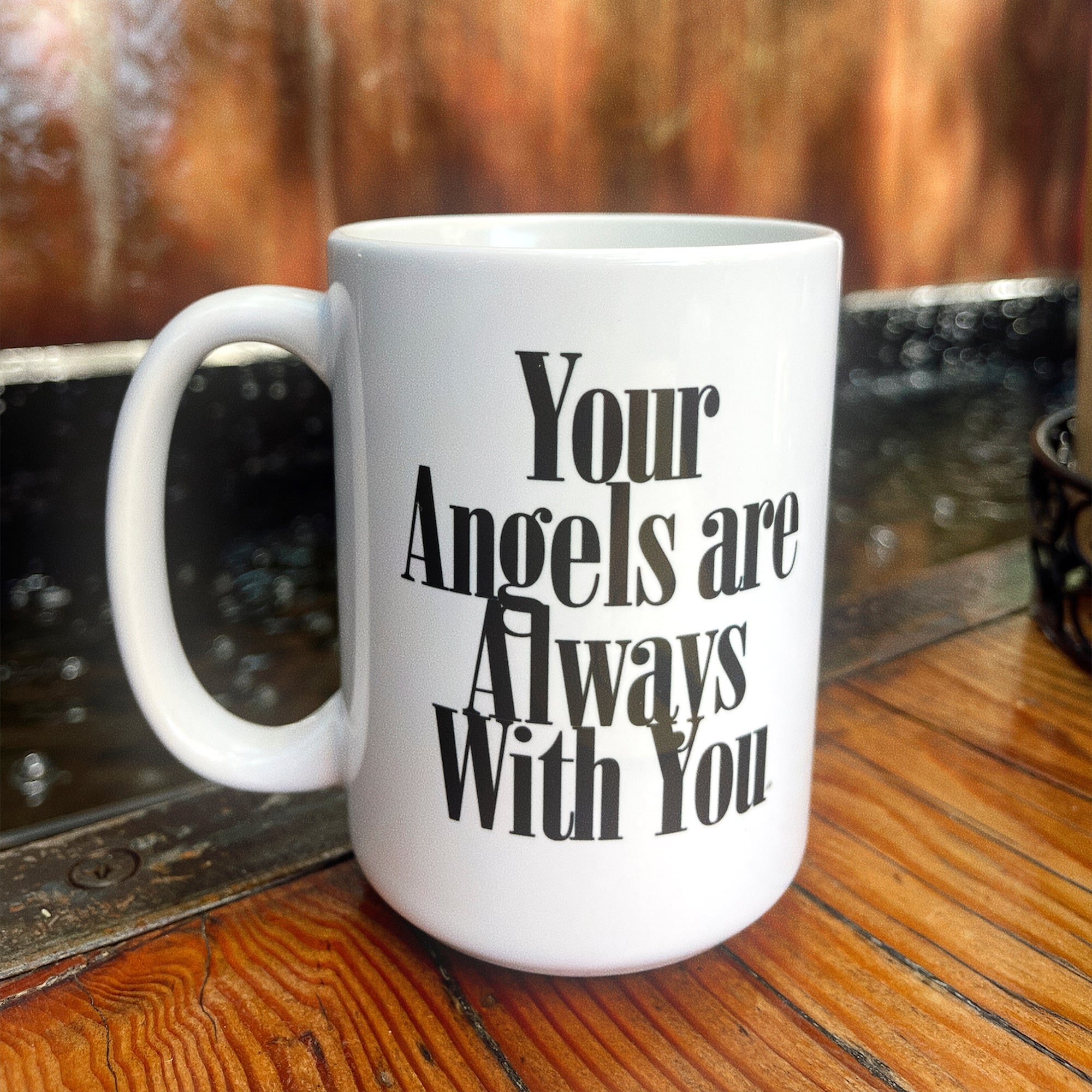 ANGELS ARE ALWAYS WITH YOU MUG