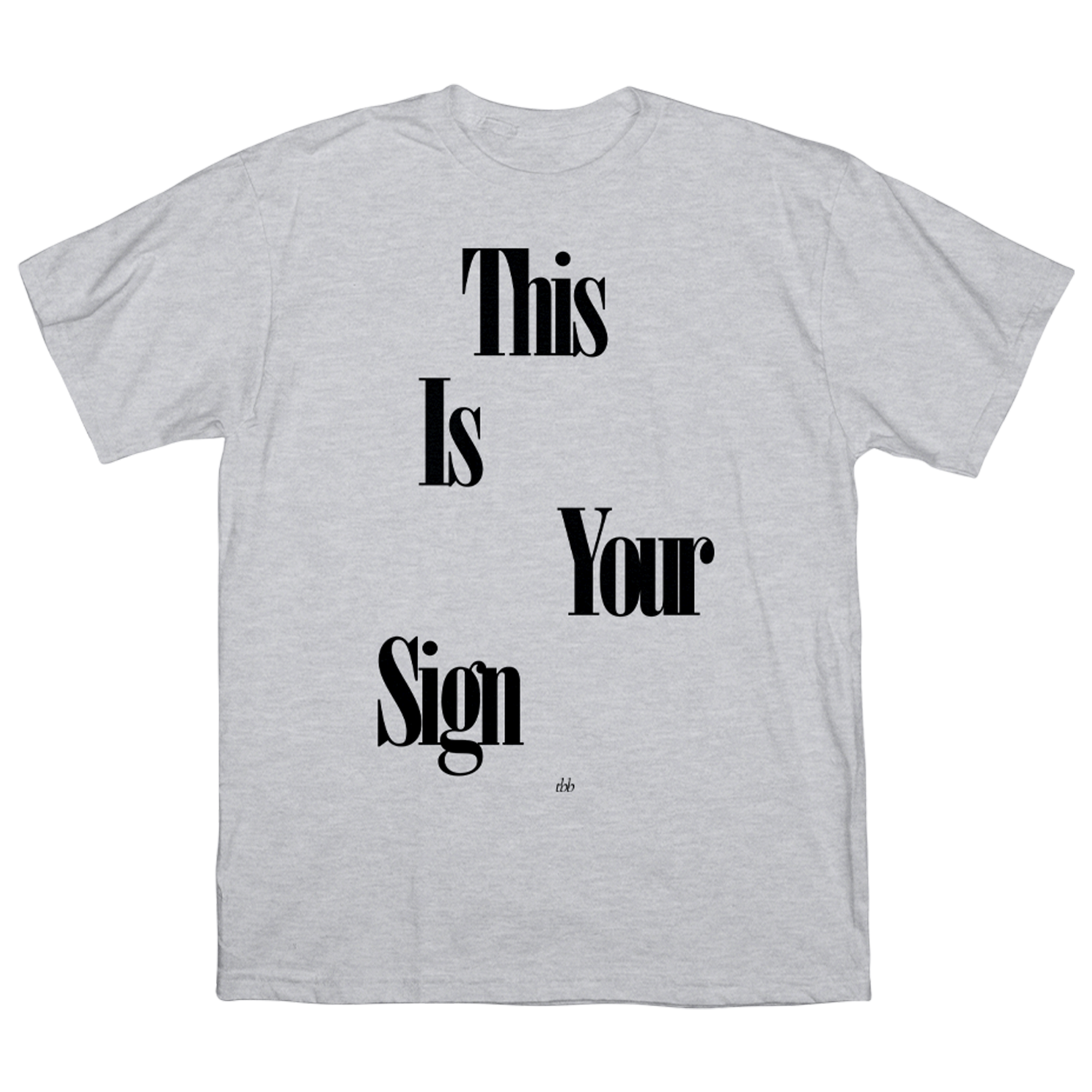 THIS IS YOUR SIGN T-SHIRT