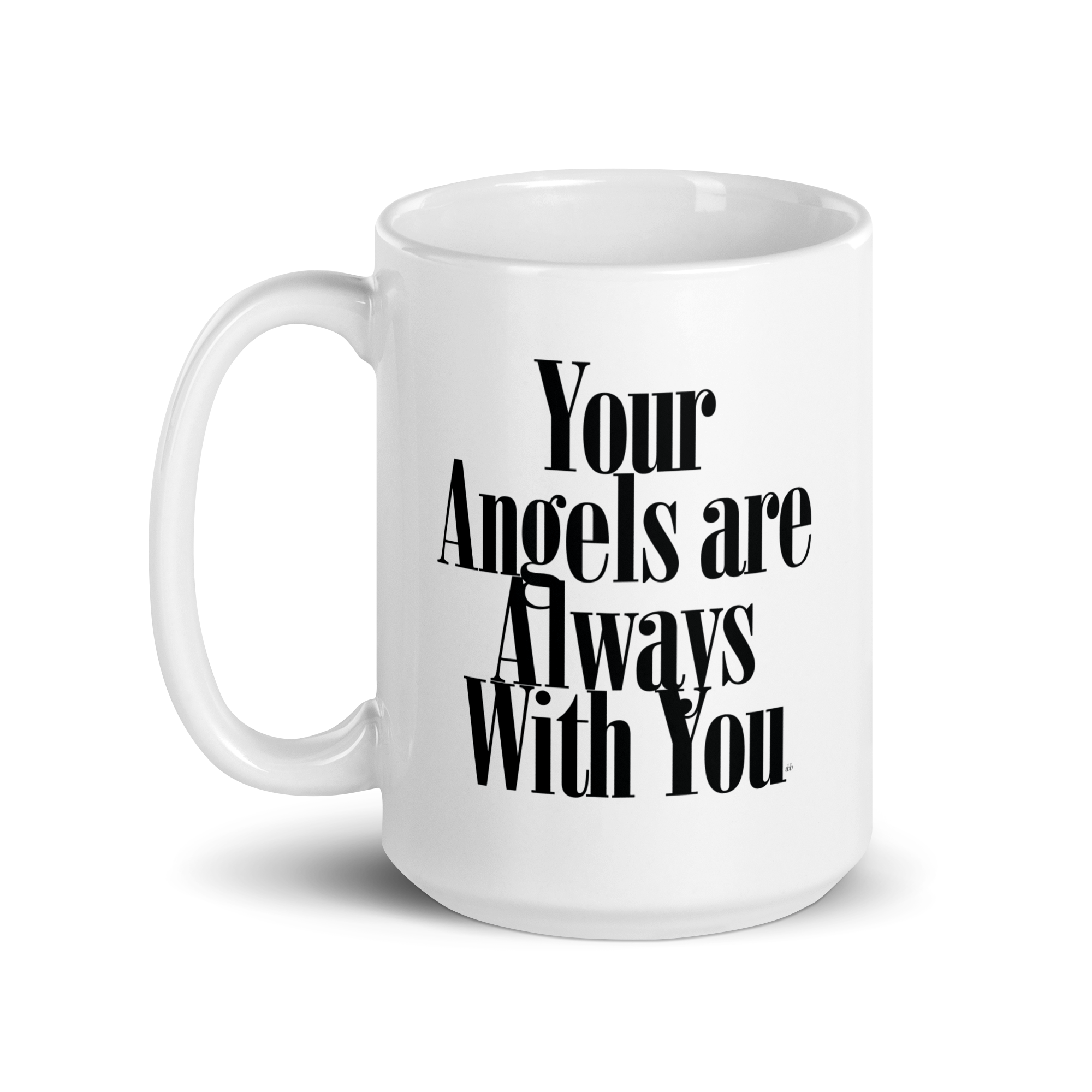 ANGELS ARE ALWAYS WITH YOU MUG