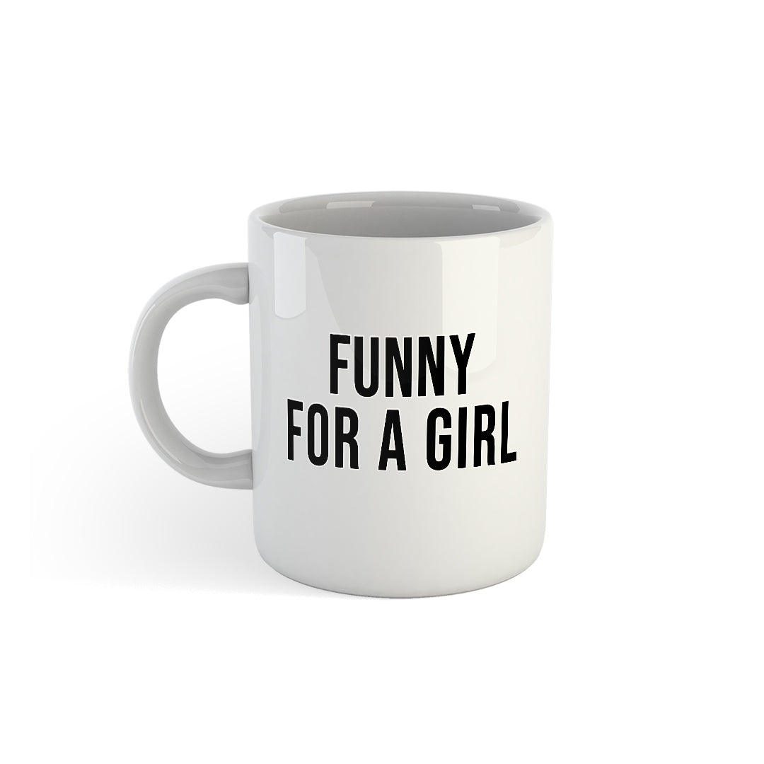 The Bad Broadcast: Funny For A Girl Mug