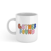 Gather 'Round White Mug