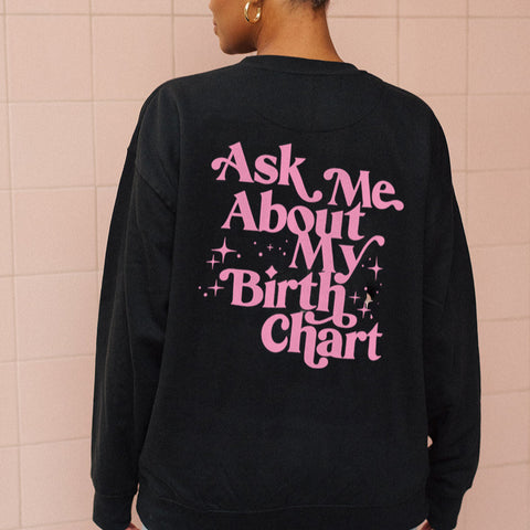 Ask Me About My Birth Chart Crewneck